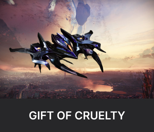 Gift of Cruelty Exotic Ship